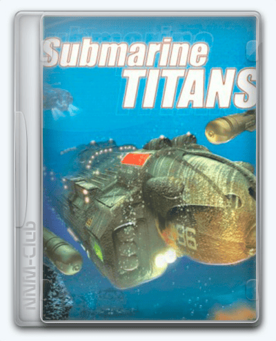 Submarine Titans   Морские Титаны  Зов Глубин RePack (RUS) со всеми DLC