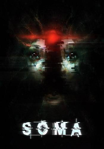 SOMA [Ru Multi] (1.02) SteamRip Let'sРlay RePack FitGirl со всеми дополнениями