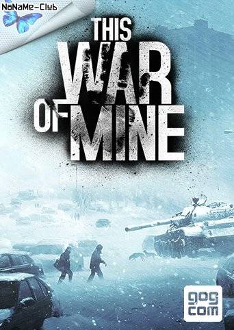 This War of Mine [Ru Multi] (1.4.0 dlc) License GOG [SOUNDTRACK EDITION] RePack FitGirl со всеми дополнениями
