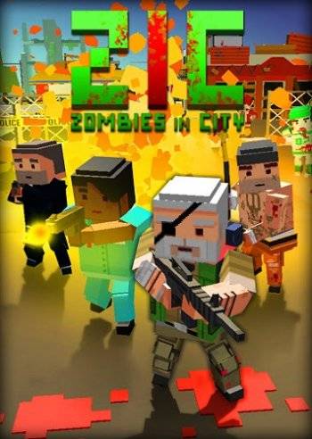 ZIC – Zombies in City RePack (RUS) со всеми DLC