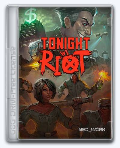 Tonight We Riot RePack (RUS) со всеми DLC