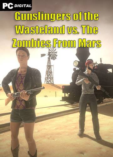 Gunslingers of the Wasteland vs. The Zombies From Mars RePack (RUS) со всеми DLC