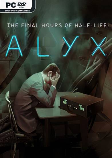 Half-Life  Alyx - Final Hours RePack (RUS) со всеми DLC