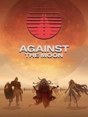 Against The Moon RePack (RUS) со всеми DLC