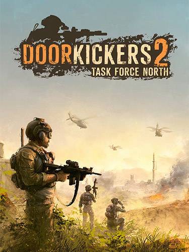 Door Kickers 2  Task Force North RePack (RUS) со всеми DLC