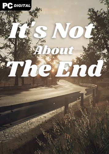 It's Not About The End RePack (RUS) со всеми DLC