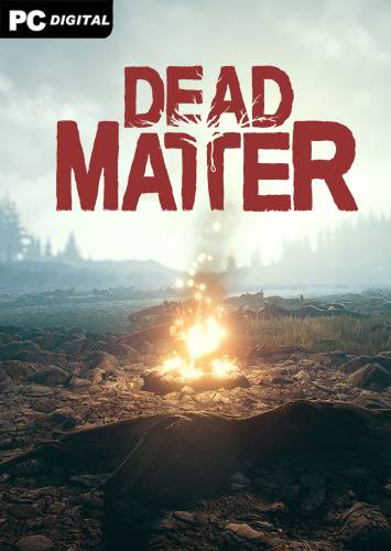 Dead Matter RePack (RUS) со всеми DLC
