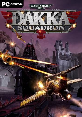 Warhammer 40,000  Dakka Squadron - Flyboyz Edition RePack (RUS) со всеми DLC