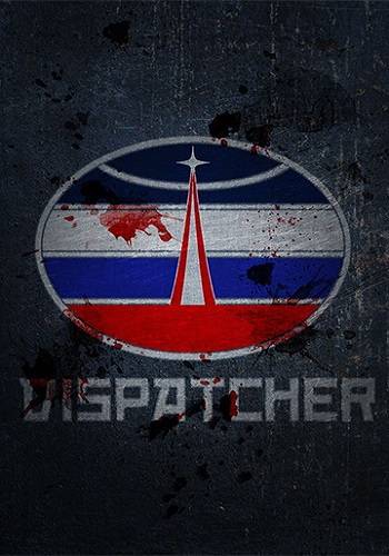 Dispatcher [Ru En] (1.00 upd2) SteamRip Let'sРlay RePack FitGirl со всеми дополнениями