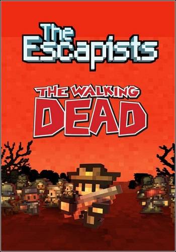 The Escapists  The Walking Dead [Ru Multi] (Build 263) SteamRip Let'sРlay [Deluxe] RePack FitGirl со всеми дополнениями