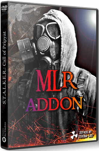 S.T.A.L.K.E.R. MLR addon 10 RePack (RUS) со всеми DLC