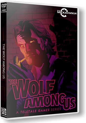 The Wolf Among Us [Ru En] (1.0) Repack R.G. Механики [Episodes 1-5] RePack FitGirl со всеми дополнениями