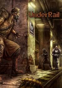 UnderRail RePack от Piston RePack FitGirl со всеми дополнениями