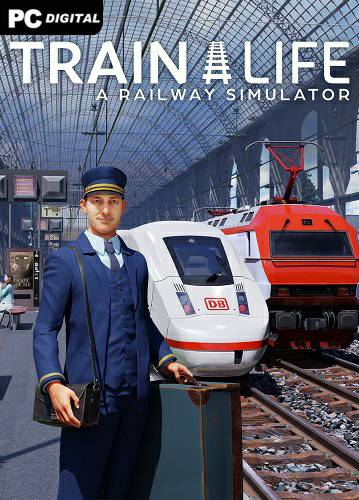 Train Life A Railway Simulator RePack (RUS) со всеми дополнениями