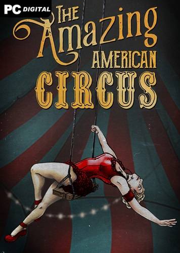 The Amazing American Circus RePack (RUS) со всеми дополнениями