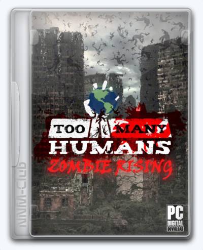 Too Many Humans RePack (RUS) со всеми дополнениями