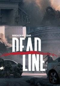 Breach & Clear  Deadline   RePack от xGhost RePack FitGirl со всеми дополнениями