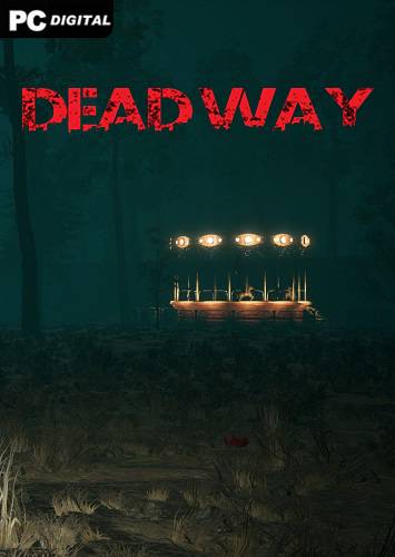 Dead Way RePack (RUS) со всеми DLC