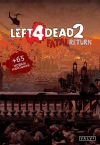 Left 4 Dead 2 Fatal Return RePack FitGirl со всеми дополнениями