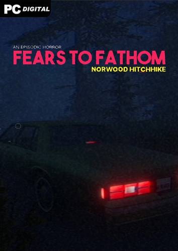 Fears to Fathom - Norwood Hitchhike   Fears to Fathom - Episode 2 RePack (RUS) со всеми DLC