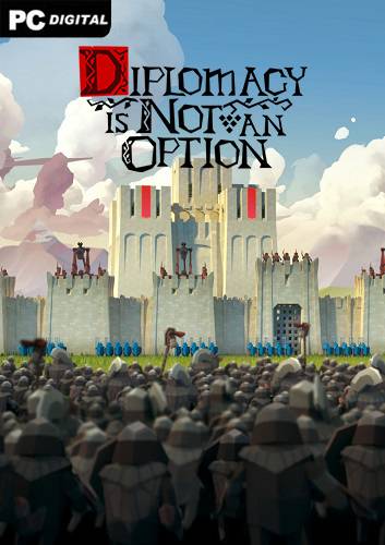 Diplomacy is Not an Option RePack (RUS) со всеми дополнениями