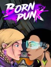 Born Punk RePack (RUS) со всеми DLC