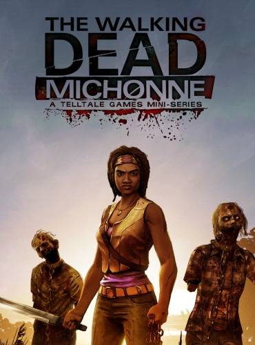 The Walking Dead  Michonne - Episode 1 [Ru Multi] (1.0.0.0) Repack R.G. Catalyst RePack FitGirl со всеми дополнениями
