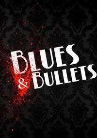 Blues and Bullets - Episode 1-2   RePack от R.G. Freedom RePack FitGirl со всеми дополнениями