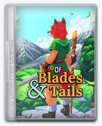 Of Blades & Tails RePack (RUS) ΡΠΎ Π²ΡΠ΅ΠΌΠΈ Π΄ΠΎΠΏΠΎΠ»Π½Π΅Π½ΠΈΡΠΌΠΈ