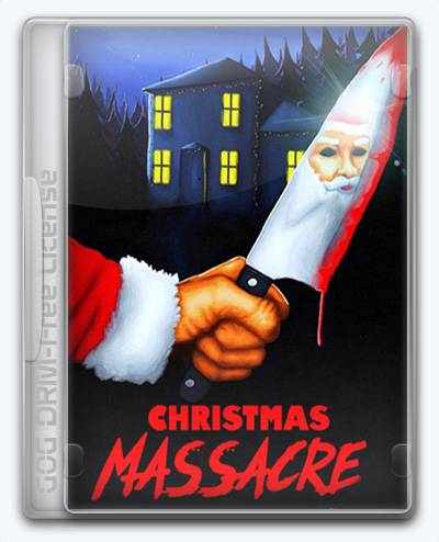 Christmas Massacre RePack (RUS) со всеми дополнениями