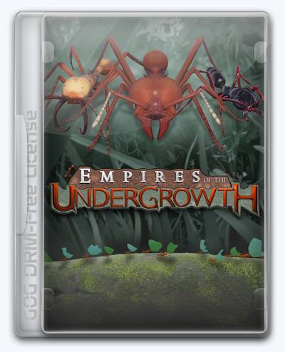 (Linux) Empires of the Undergrowth RePack (RUS) со всеми DLC