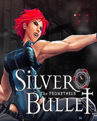 Silver Bullet  Prometheus   Лицензия RePack FitGirl со всеми дополнениями