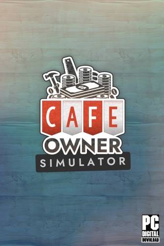 Cafe Owner Simulator RePack (RUS) со всеми DLC