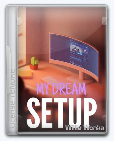 My Dream Setup RePack (RUS) со всеми DLC