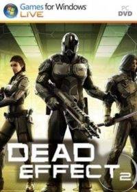 Dead Effect 2   Лицензия RePack FitGirl со всеми дополнениями