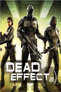 Dead Effect 2 Repack от VickNet RePack FitGirl со всеми дополнениями