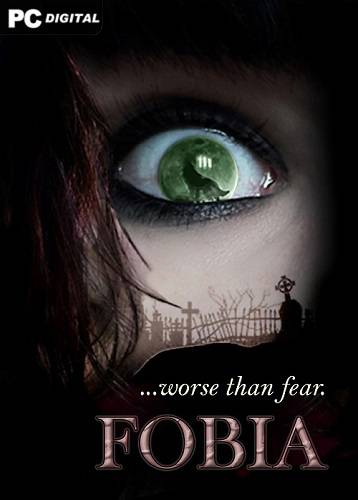 FOBIA ...worse than fear. RePack (RUS) со всеми дополнениями