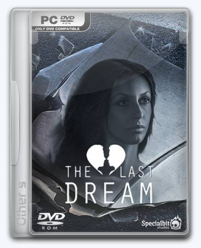 The Last Dream [Ru Multi] (1.0) Repack Other s [Developer's Edition] RePack FitGirl со всеми дополнениями