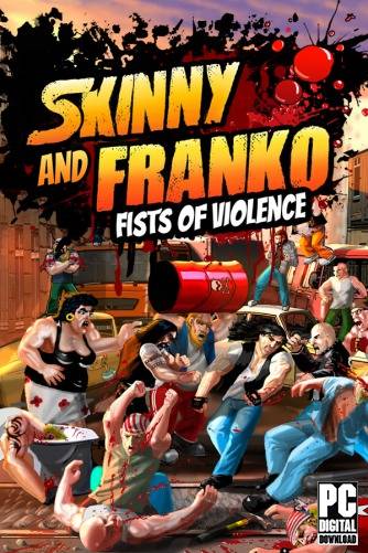 Skinny & Franko Fists of Violence RePack (RUS) со всеми дополнениями