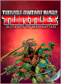 Teenage Mutant Ninja Turtles Mutants in Manhattan Лицензия RePack FitGirl со всеми дополнениями