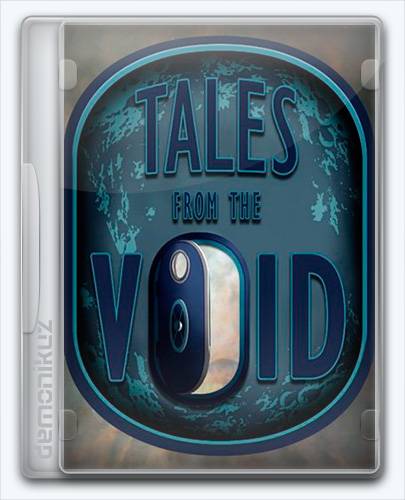 Tales from the Void [Ru Multi] (1.0) License POSTMORTEM RePack от Xatab на русском