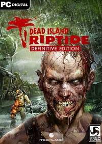 Dead Island Riptide  Definitive Edition RePack от Xatab на русском