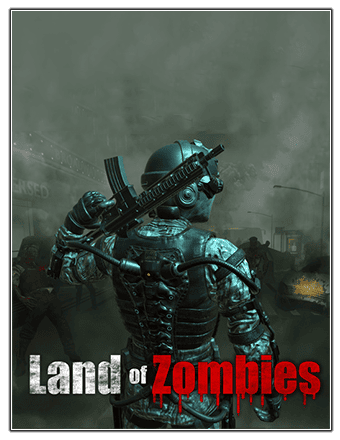Land of Zombies RePack (RUS) со всеми DLC