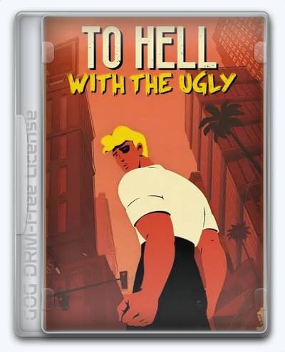 To Hell With The Ugly RePack (RUS) со всеми DLC