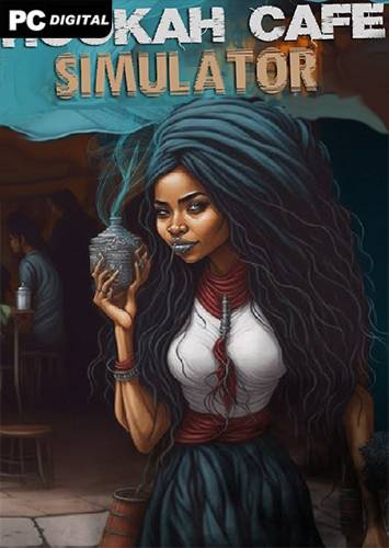 Hookah Cafe Simulator RePack (RUS) со всеми DLC