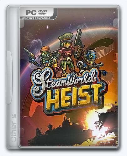 SteamWorld Heist RePack от Xatab на русском