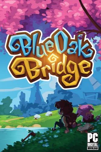 Blue Oak Bridge RePack (RUS) со всеми DLC