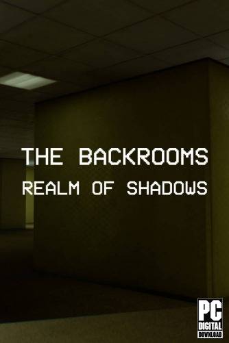 Backrooms  Realm of Shadows RePack (RUS) со всеми DLC