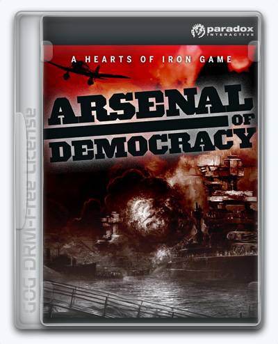 Arsenal of Democracy  A Hearts of Iron Game RePack (RUS) со всеми DLC