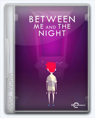 Between Me and The Night   Repack R.G. Механики RePack от Xatab на русском